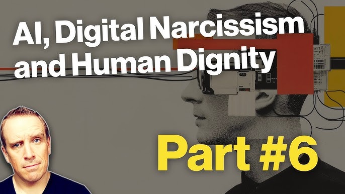 AI, Digital Narcissism & Human Dignity podcast cover